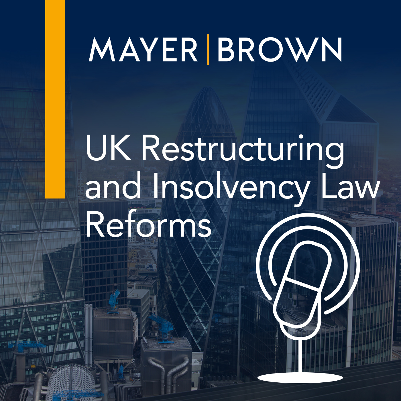 UK Restructuring and Insolvency Law Reforms Podcast Mini-Series